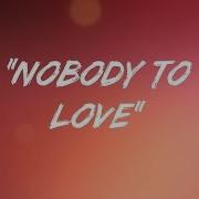 Nobody To Love By Sigma Lyrics Daily Hello Lyrics