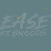 Ease Feat Broods Troye Sivan