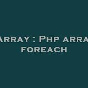 Array Php Array Foreach Hey Delphi