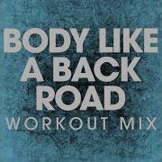 Body Like A Back Road Workout Remix