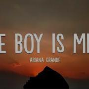 Ariana Grande The Boy Is Mine Lyrics Destinylyrics